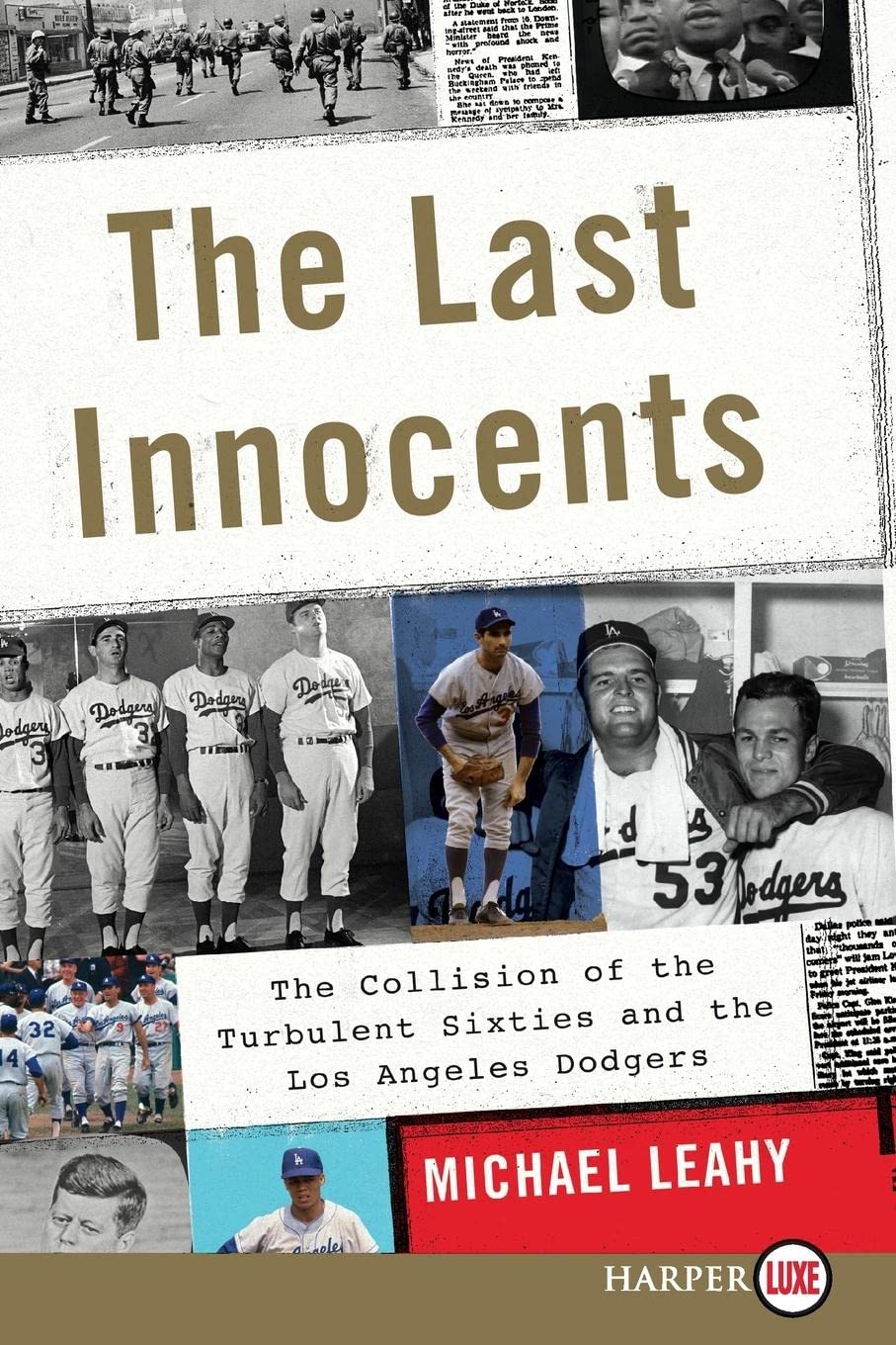 The Last Innocents: The Collision of the Turbulent Sixties and the Los Angeles Dodgers