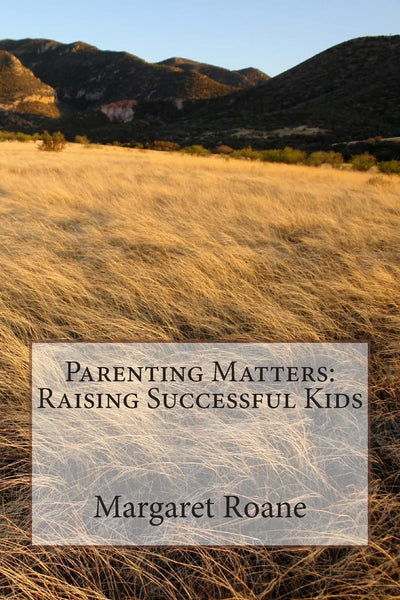 Parenting Matters: Raising Successful Kids