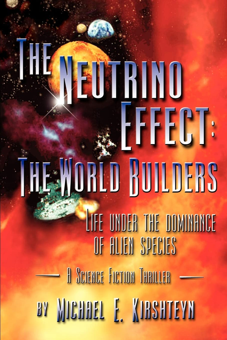 The Neutrino Effect:: The World Builders