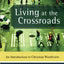 Living at the Crossroads: An Introduction to Christian Worldview