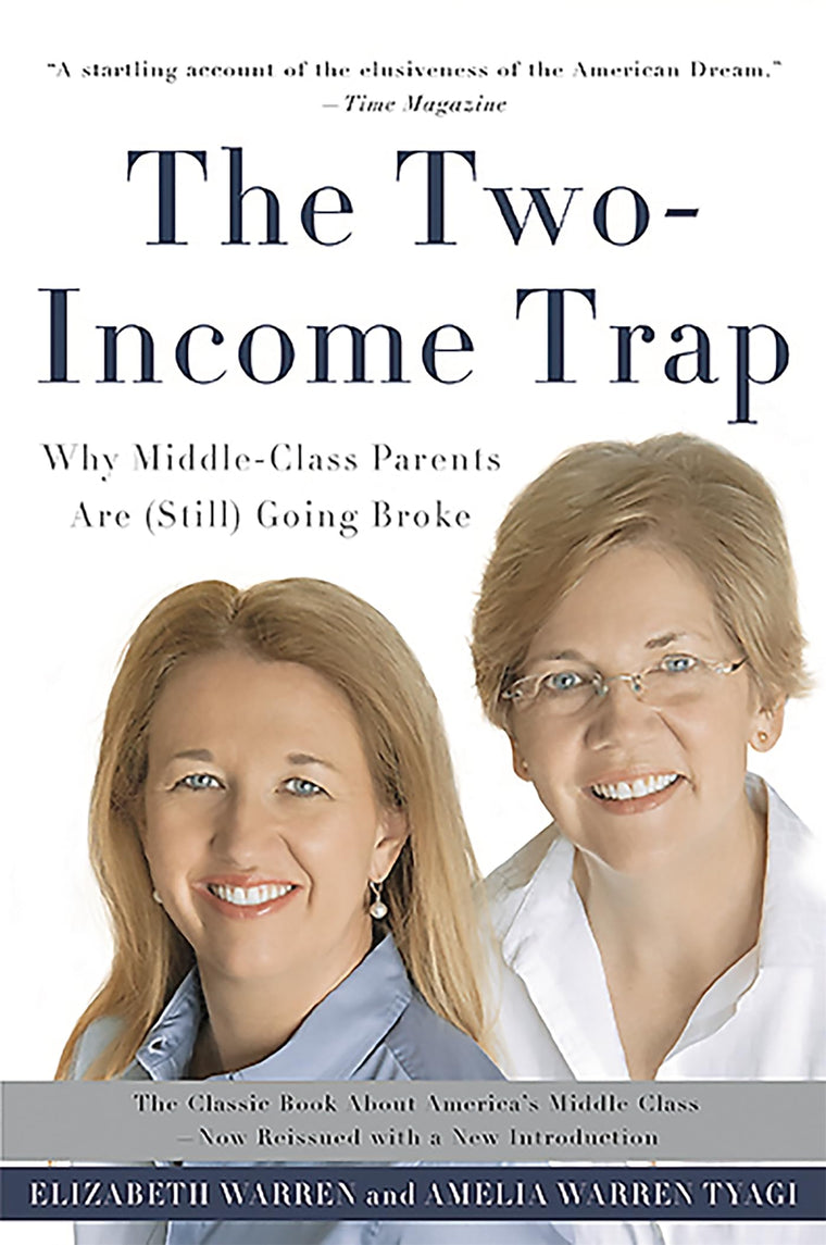 The Two-Income Trap: Why Middle-Class Parents Are (Still) Go