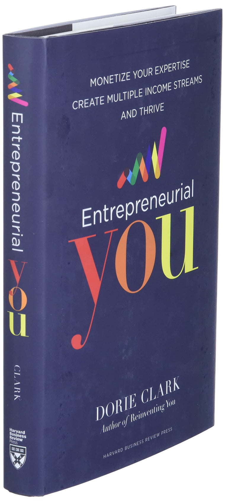 Entrepreneurial You: Monetize Your Expertise, Create Multiple Income Streams, and Thrive — back cover