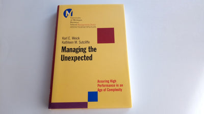 Managing the Unexpected: Assuring High Performance in an Age of Complexity