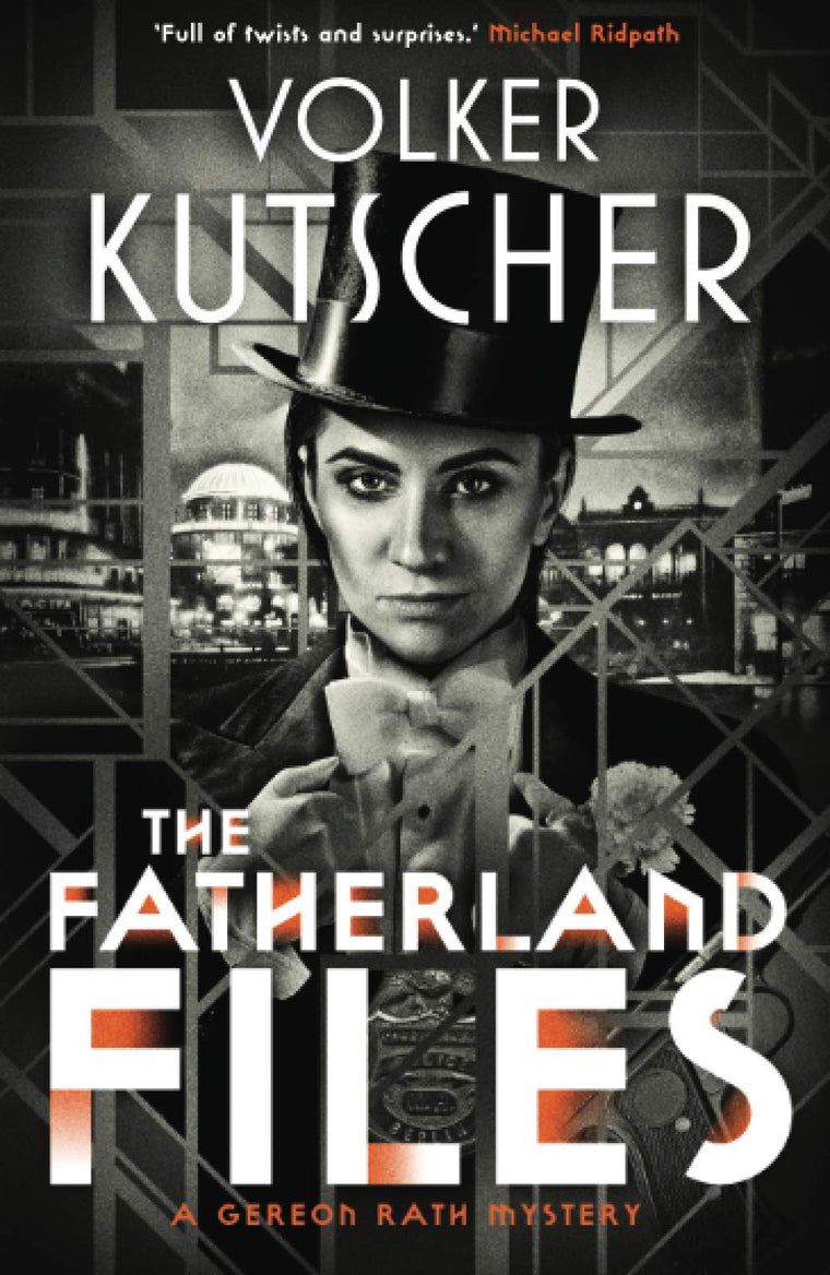 The Fatherland Files (A Gereon Rath Mystery)