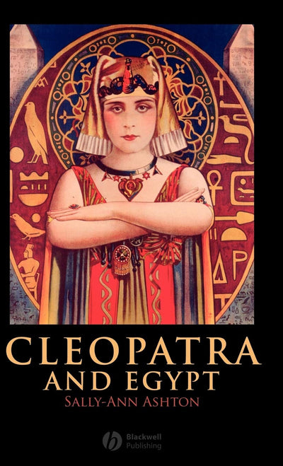 Cleopatra and Egypt (Blackwell Ancient Lives)