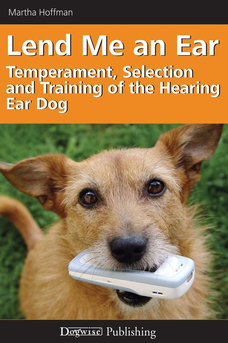 Lend Me an Ear: Temperament, Selection and Training of the Hearing Ear Dog