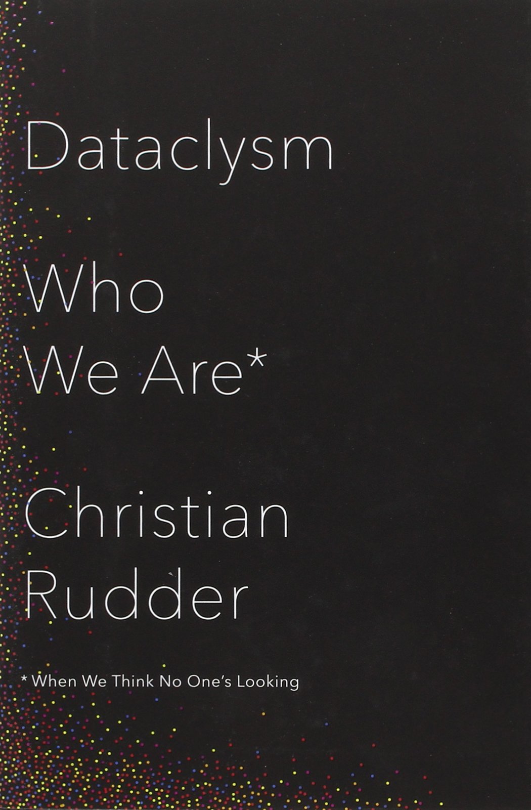 Dataclysm: Who We Are (When We Think No Ones Looking)