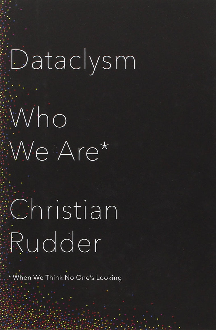 Dataclysm: Who We Are (When We Think No Ones Looking)