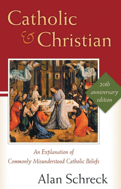 Catholic and Christian: An Explanation of Commonly Misunders