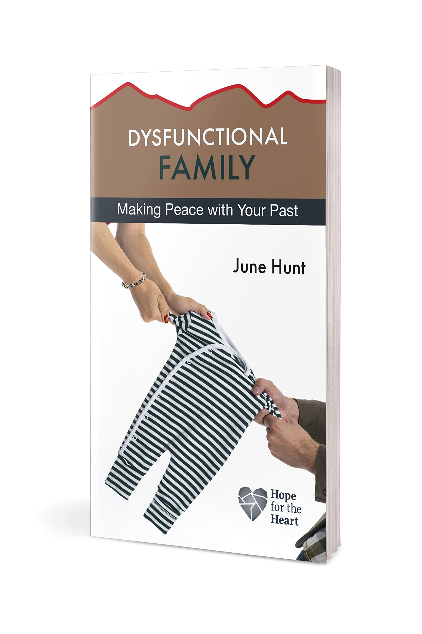 Dysfunctional Family: Making Peace with Your Past (Hope for the Heart)