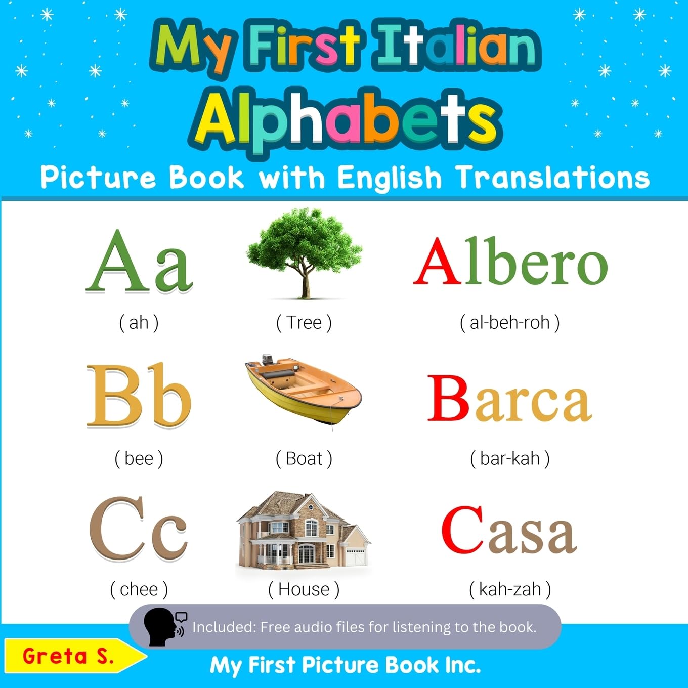 My First Italian Alphabets Picture Book with English Translations: Bilingual Early Learning & Easy Teaching Italian Books for Kids (Teach & Learn Basic Italian words for Children)