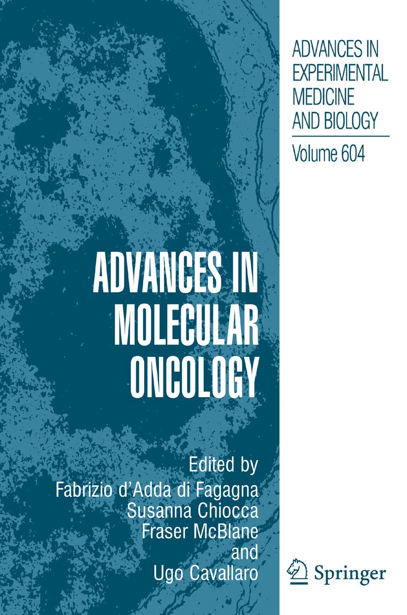 Advances in Molecular Oncology (Advances in Experimental Medicine and Biology, 604)