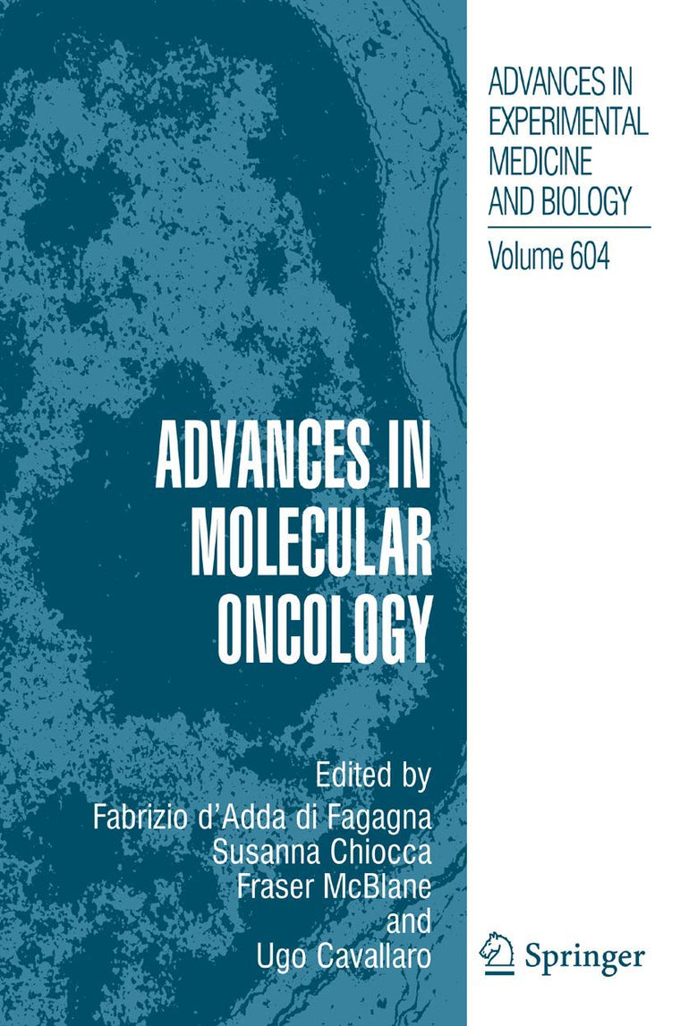 Advances in Molecular Oncology (Advances in Experimental Medicine and Biology, 604)