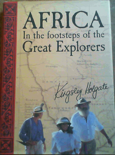 Africa: In the Footsteps of the Great Explorers