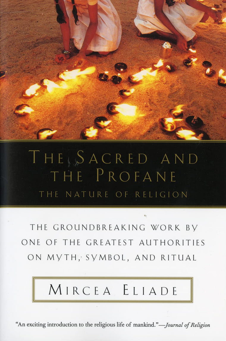 The Sacred and The Profane: The Nature of Religion by Mircea Eliade