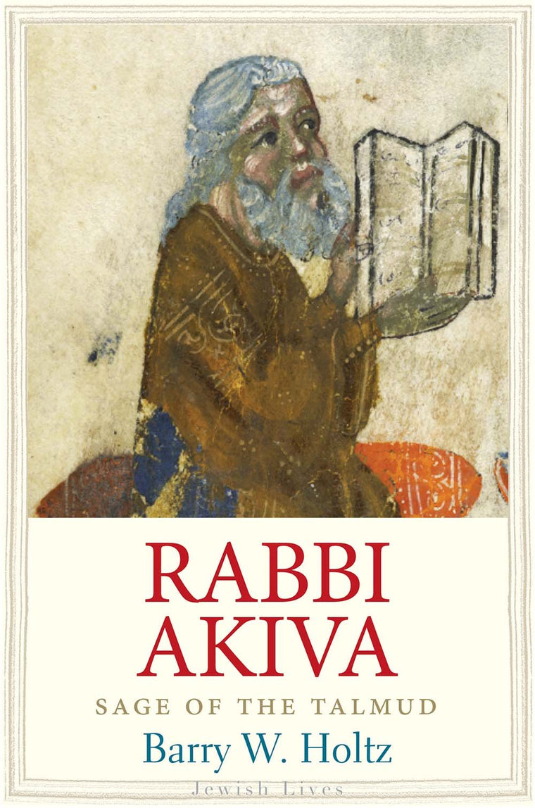 Rabbi Akiva: Sage of the Talmud (Jewish Lives) by Holtz, Bar