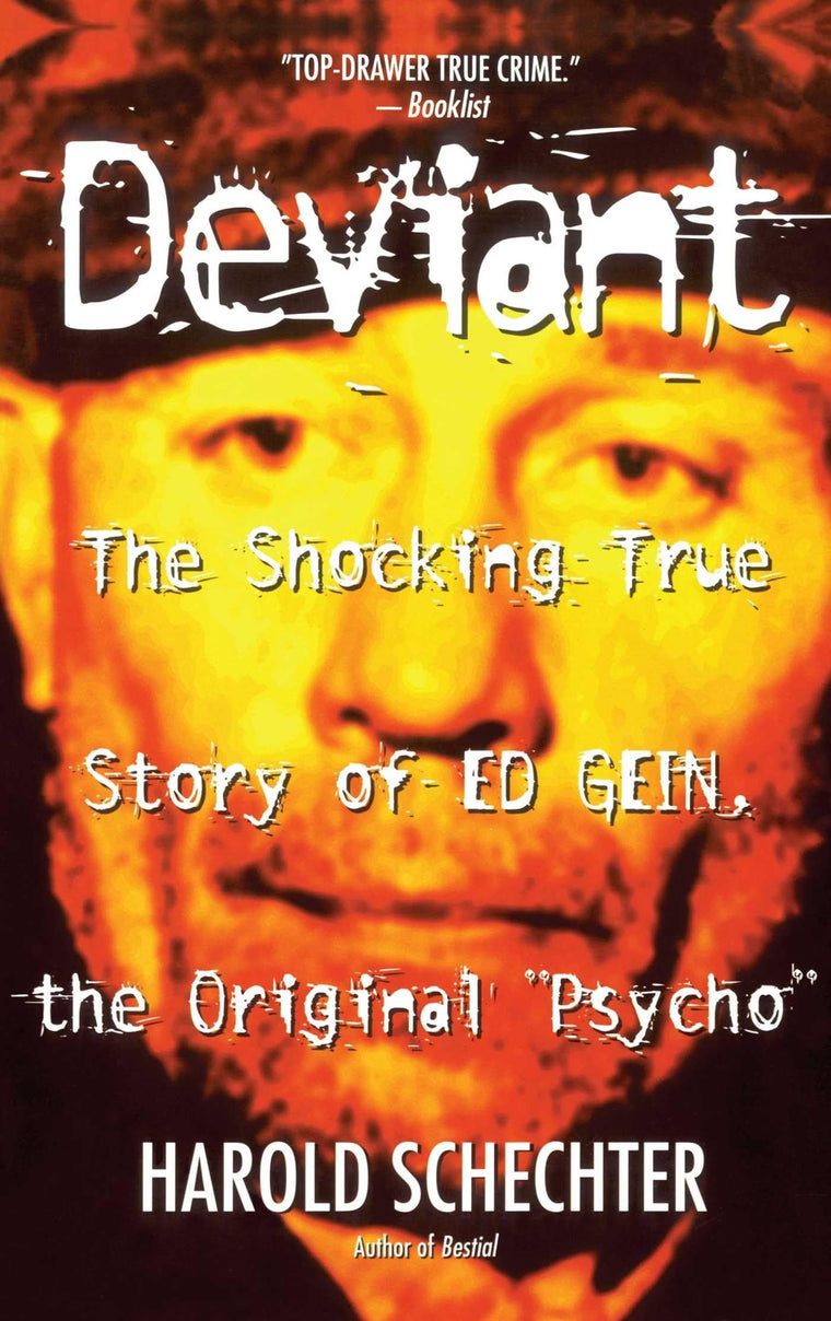 Deviant: The Shocking True Story of Ed Gein