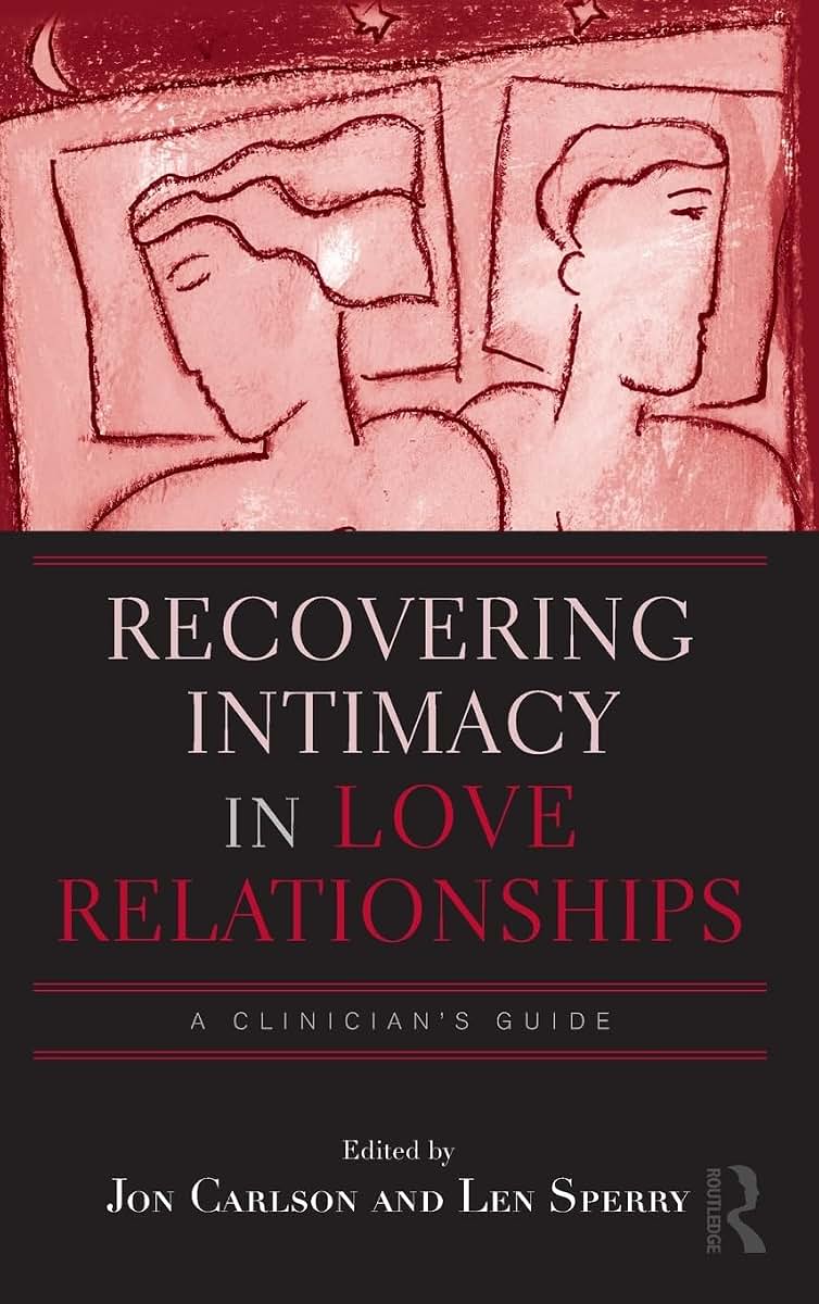 Recovering Intimacy in Love Relationships (Routledge Series on Family Therapy and Counseling)