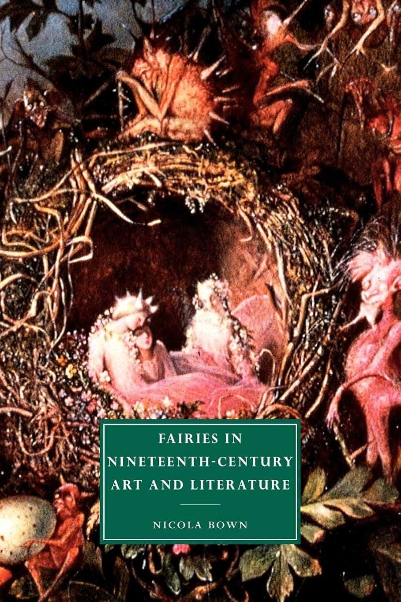 Fairies in Nineteenth-Century Art and Literature (Cambridge Studies in Nineteenth-Century Literature and Culture, Series Number 33)