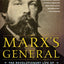Marx's General: The Revolutionary Life of Friedrich Engels