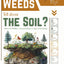 What Do Weeds Tell about the Soil?: Observe 191 Wild Plants, Decode Soil Science, Improve your Gardening