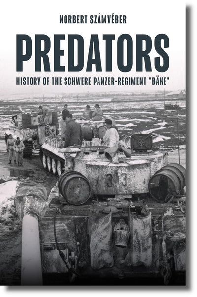 Predators: History of the schwere Panzer-Regiment Bke, January-February 1944