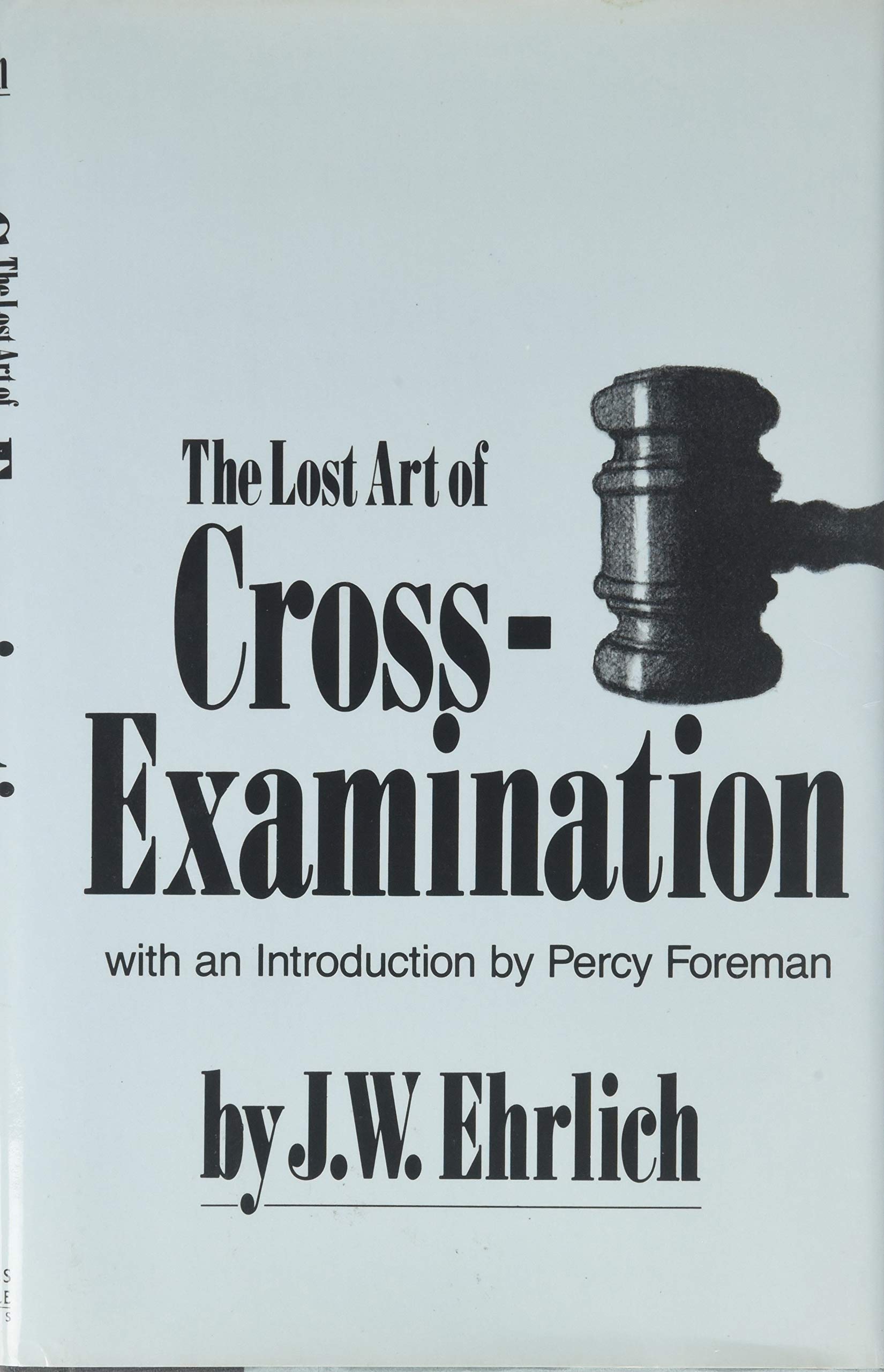 Lost Art of Cross Examination