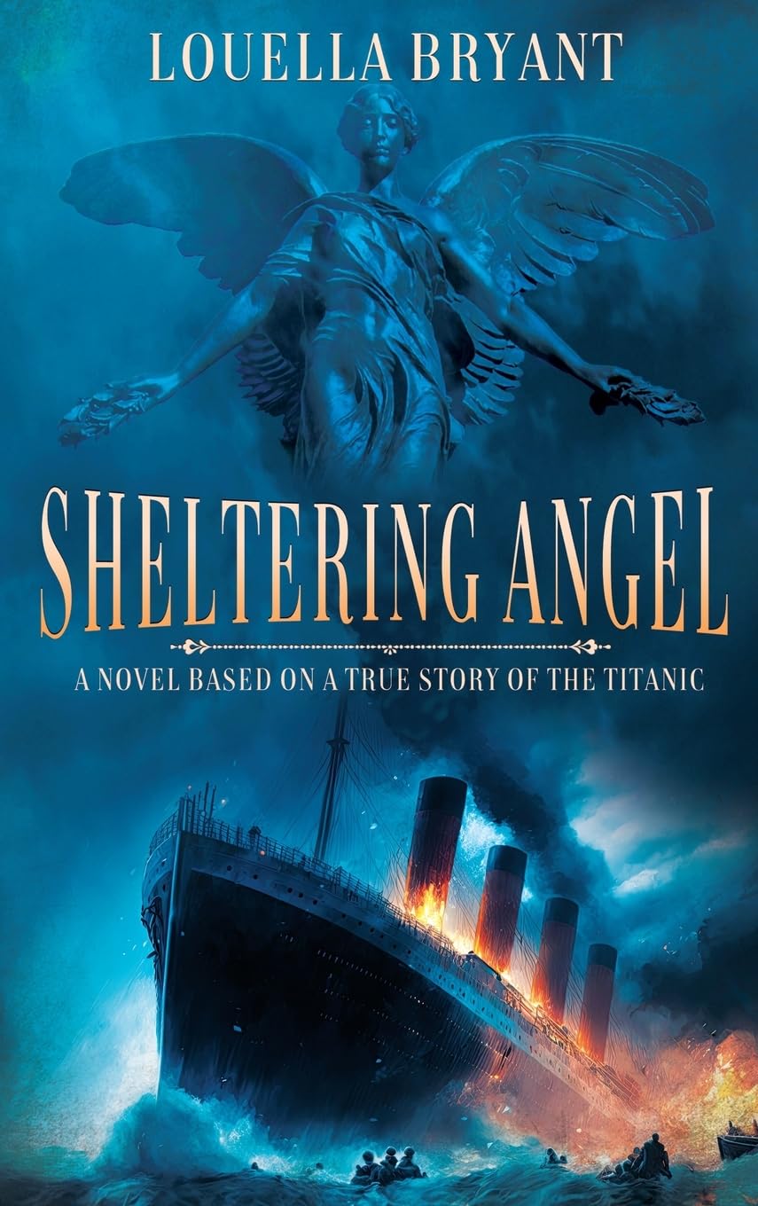 Sheltering Angel: A Novel Based on a True Story of the Titanic (The Sheltering Angel Series)