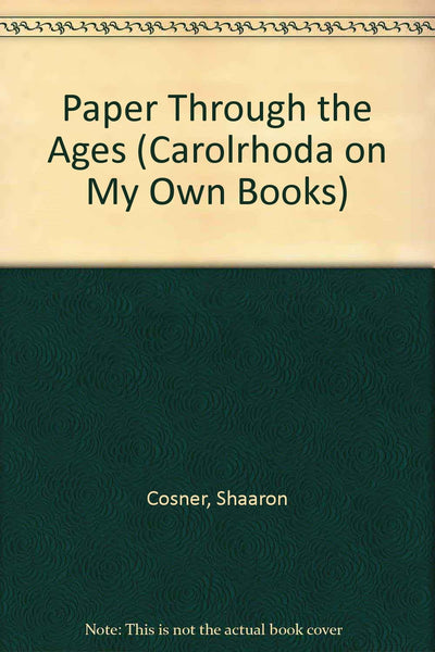 Paper Through the Ages (Carolrhoda on My Own Books)