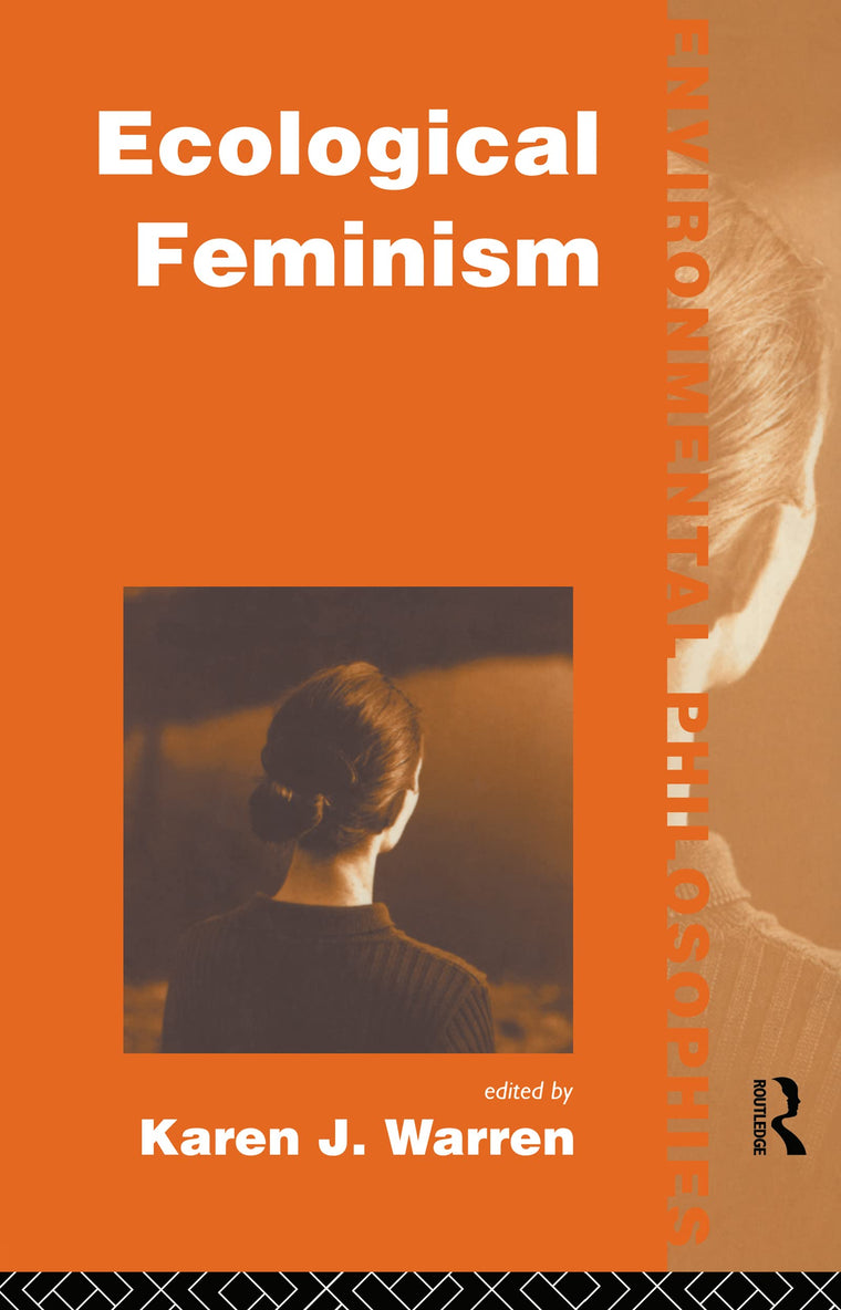 Ecological Feminism (Environmental Philosophies)