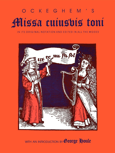 Ockeghem's Missa cuiusvis toni: In Its Original Notation and Edited in All the Modes (Publications of the Early Music Institute)