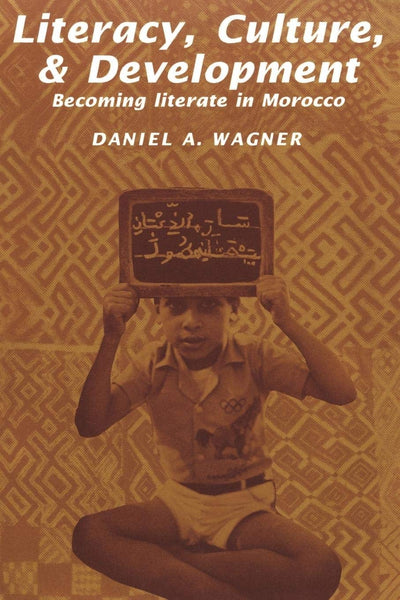 Literacy, Culture and Development: Becoming Literate in Morocco