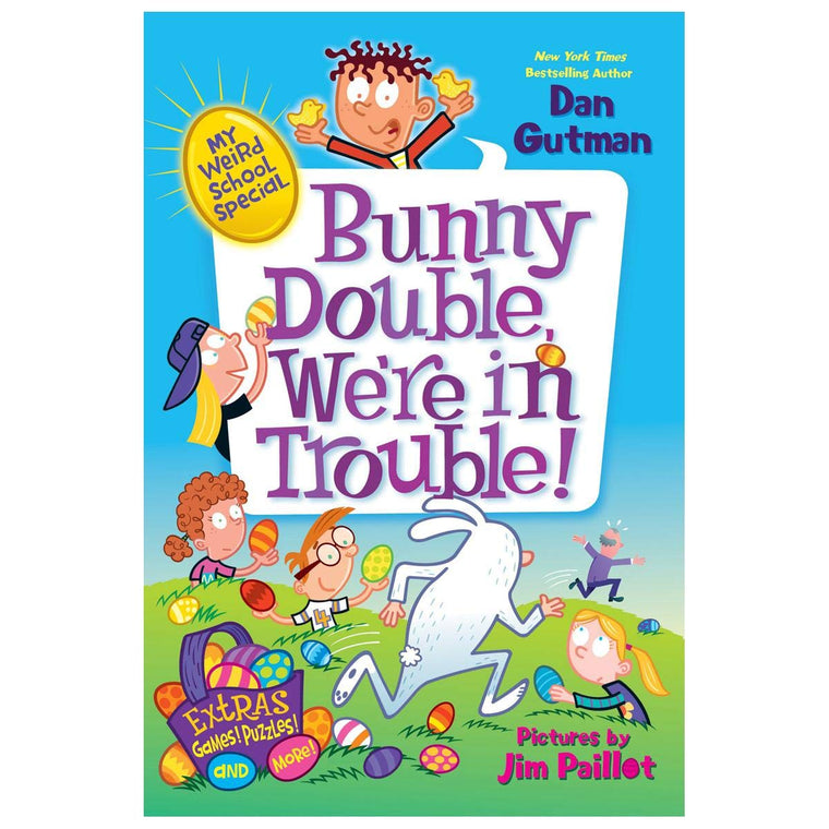 My Weird School Special: Bunny Double, We're in Trouble!: An Easter Story About a Mystery at an Egg Hunt for Children (Ages 6-10)