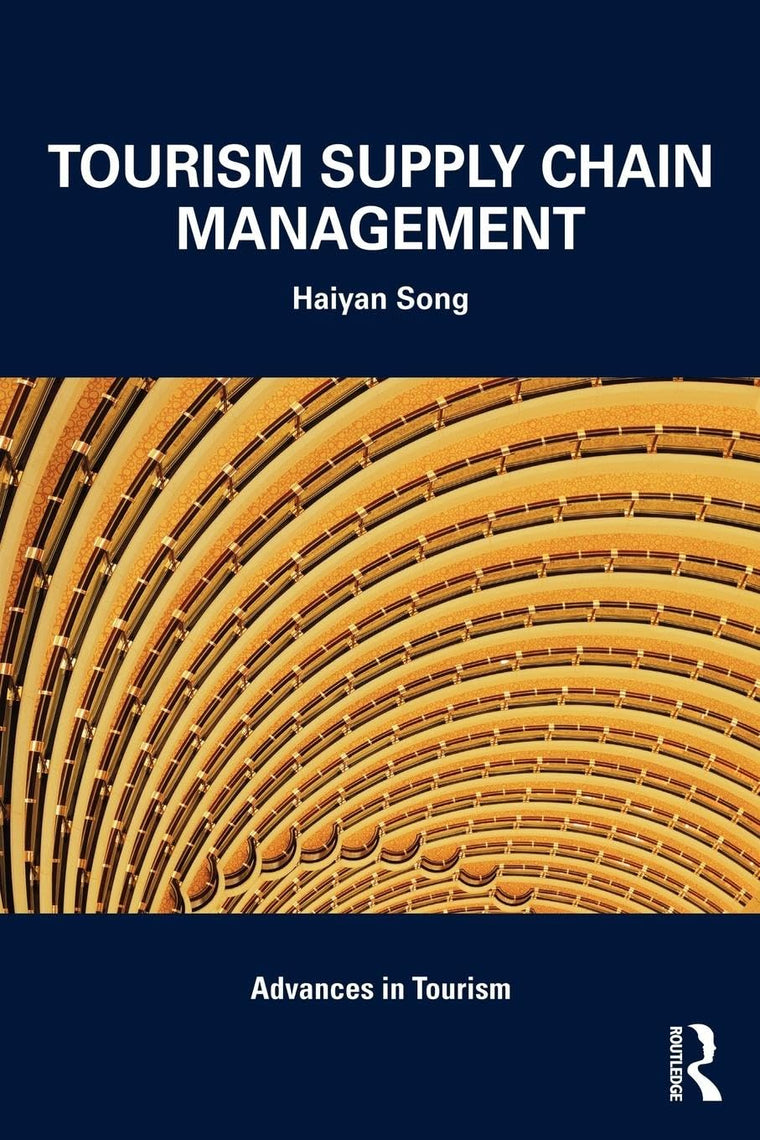 Tourism Supply Chain Management (Advances in Tourism)