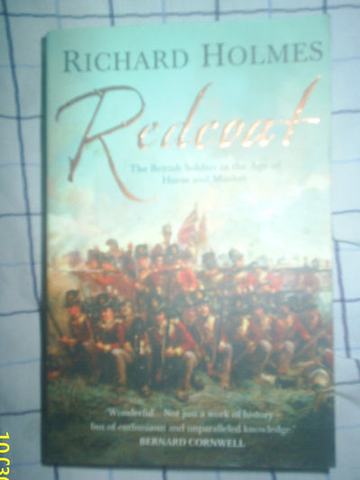 Redcoat: The British Soldier in the Age of Horse and Musket