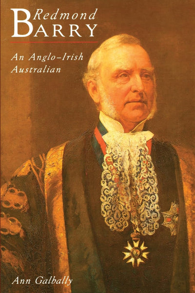 Redmond Barry: An Anglo-Irish Australian