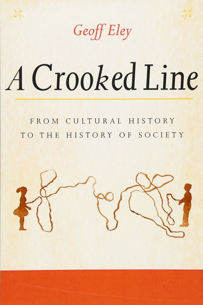 A Crooked Line: From Cultural History to the History of Soci