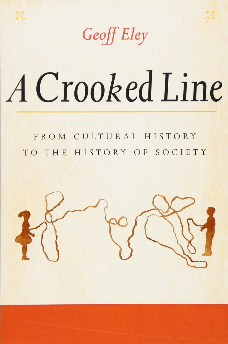 A Crooked Line: From Cultural History to the History of Soci