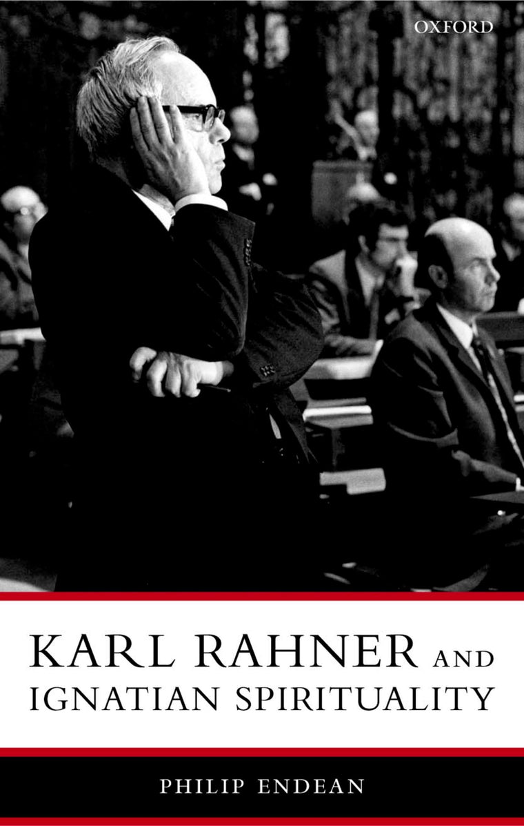 Karl Rahner and Ignatian Spirituality (Oxford Theology and Religion Monographs)