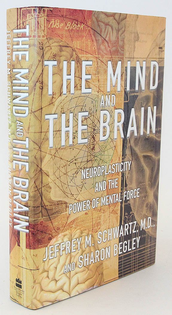 The Mind and the Brain: Neuroplasticity and the Power of Mental Force