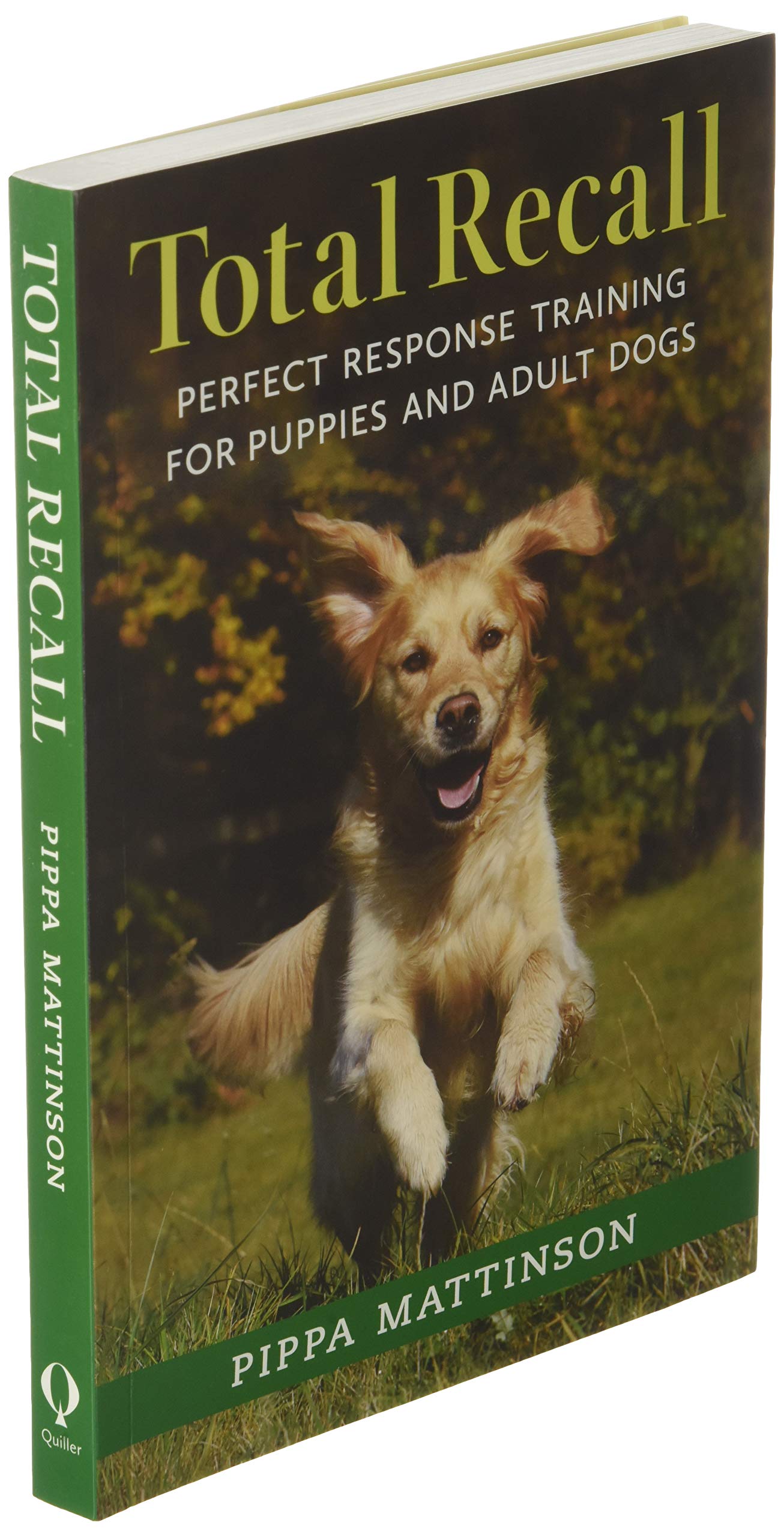 Total Recall: Perfect Response Training for Puppies and Adult Dogs