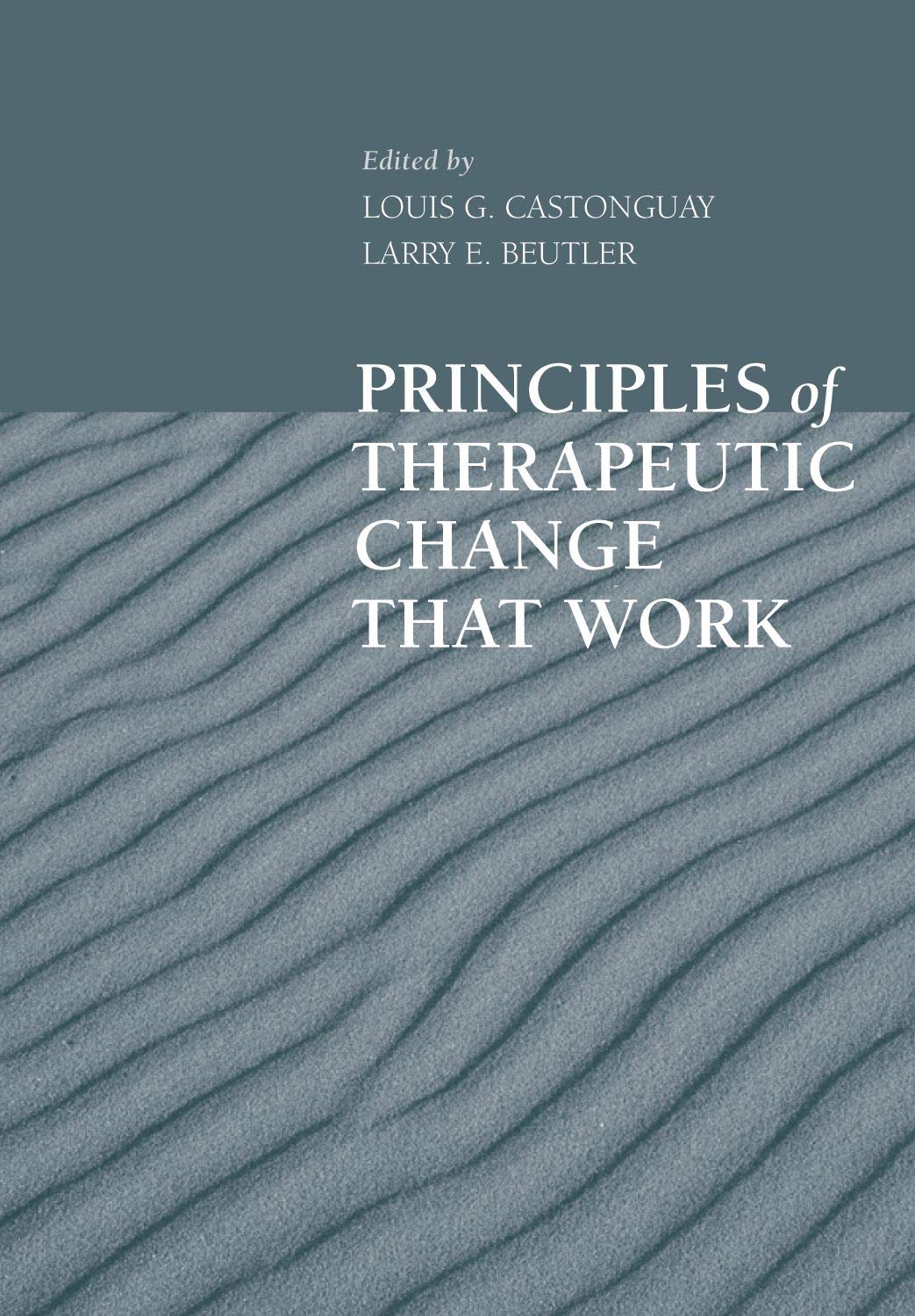 Principles of Therapeutic Change that Work (Oxford Series in