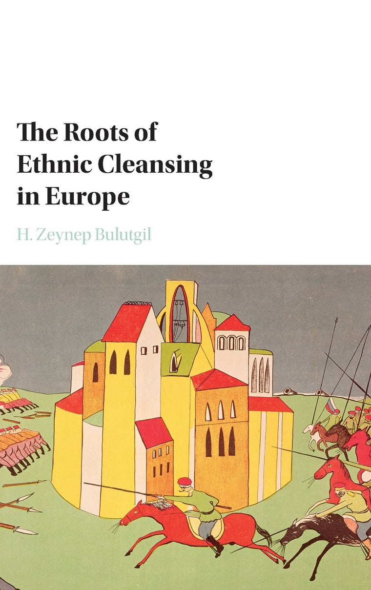 The Roots of Ethnic Cleansing in Europe (Problems of International Politics)