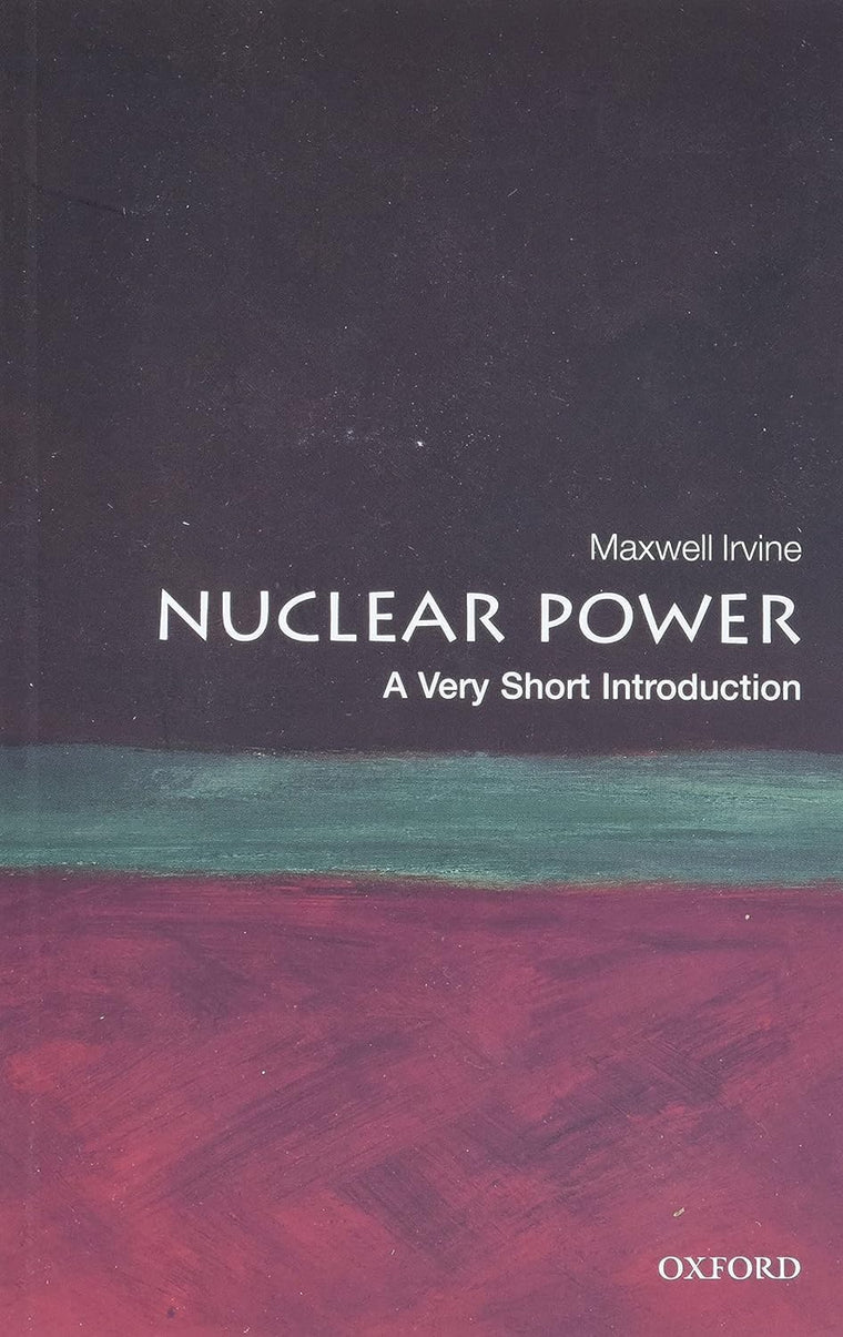 Nuclear Power: A Very Short Introduction