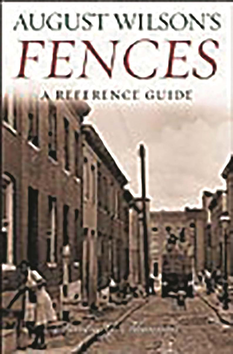 August Wilson's Fences: A Reference Guide (Greenwood Guides to Literature)