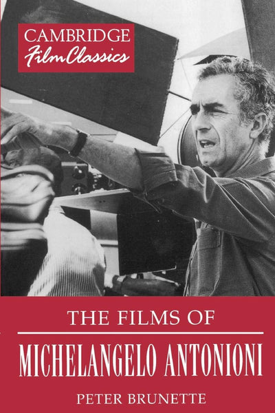 The Films of Michelangelo Antonioni (Cambridge Film Classics)