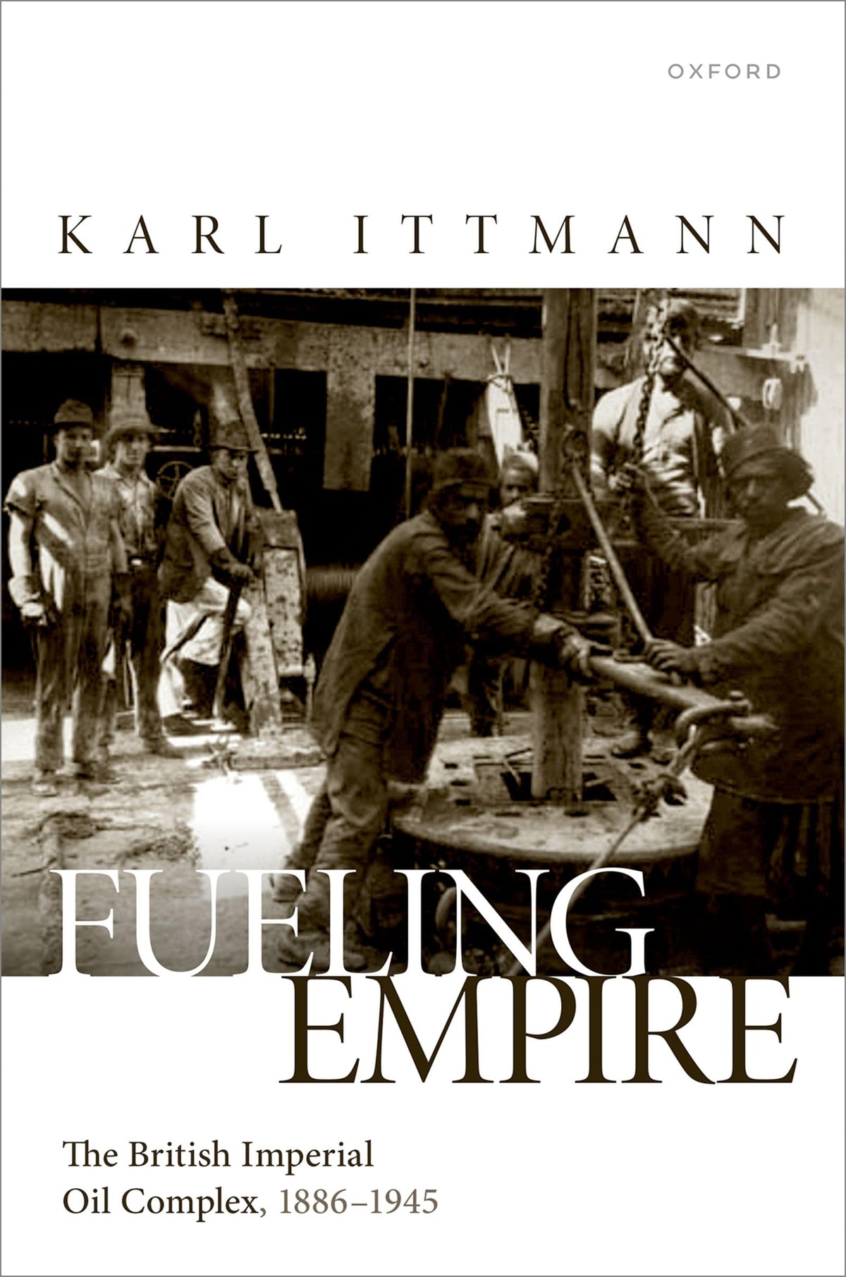 Fueling Empire: The British Imperial Oil Complex, 1886–1945