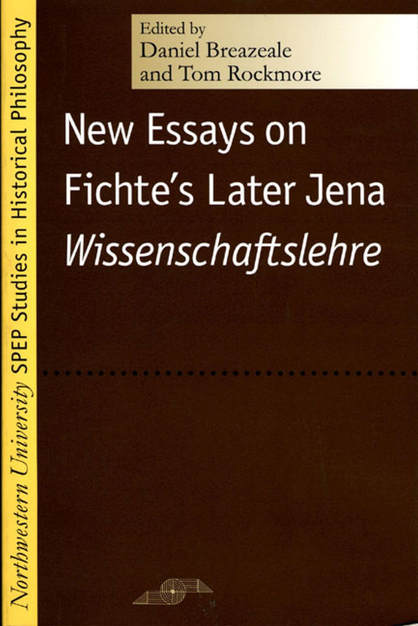New Essays on Fichte's Later Jena "Wissenschaftslehre"