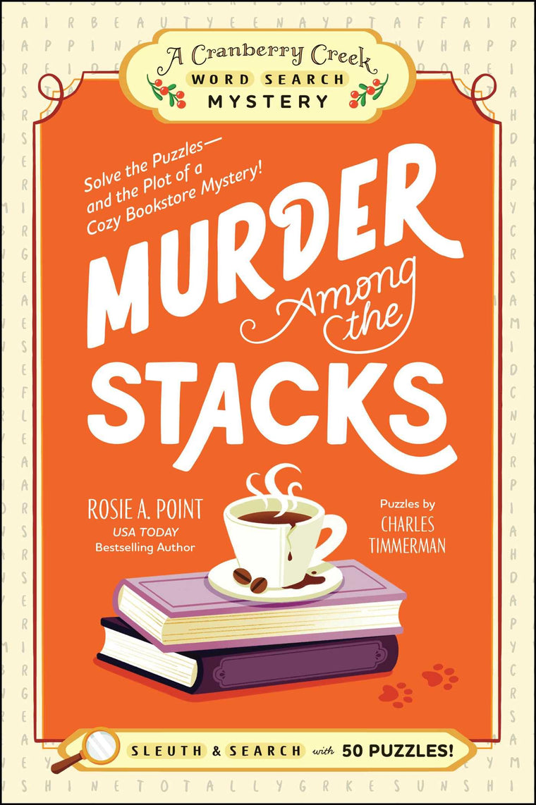 Murder Among the Stacks: Book 1: Solve the Puzzles-and the Plot of a Cozy Bookstore Mystery! (A Cranberry Creek Word Search Mystery)