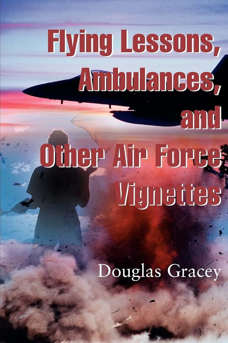Flying Lessons, Ambulances, and other Air Force Vignettes